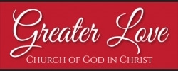 Greater Love Church of God in Christ Greater Love Church of God in Christ
